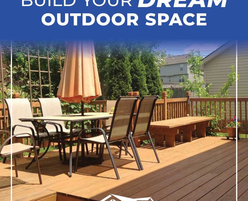Build Your Dream Outdoor Space