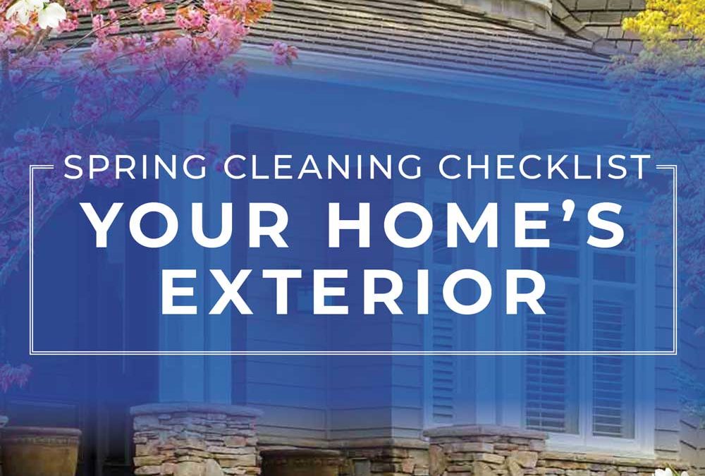 A Spring Cleaning Checklist for Your Home’s Exterior