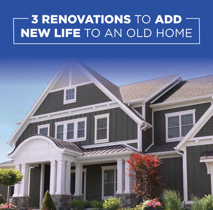 3 Renovations to Add New Life to An Older Home