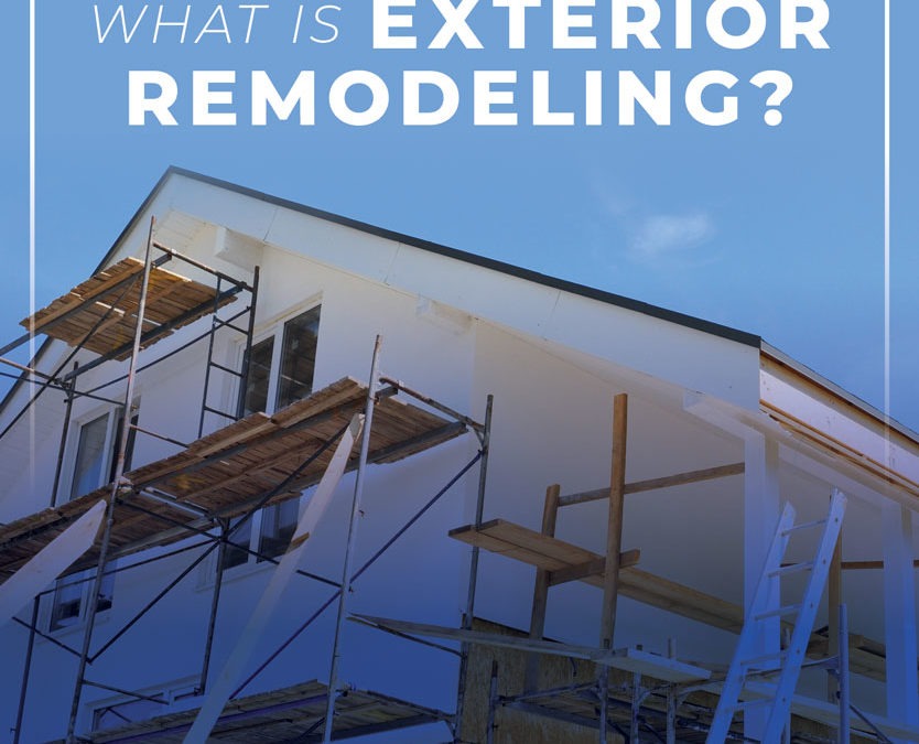 What Is Exterior Remodeling?